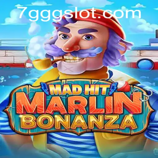 MadHitMarlinBonanza: Dive into the Exciting World of 7GGG